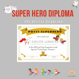 May include: A digital download certificate with the text "SUPER HERO DIPLOMA" and "POTTY SUPERHERO". The certificate features cartoon superheroes and a toilet character. The text reads "Is An Official Potty Superhero with Special Toilet Super Powers!"
