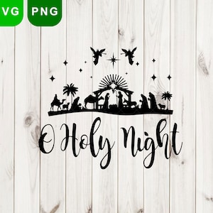 Oh Holy Night svg, Silent night svg, Nativity Scene svg, Christmas svg, Religious Christmas Svg, Nativity set svg, Christmas SVG, Winter