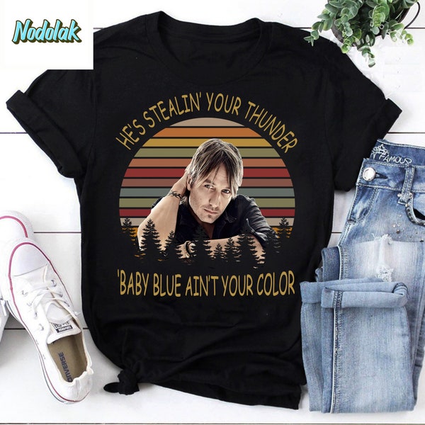 Keith Urban He’s Stealing Your Thunder Baby Blue Ain’t Your Color Vintage T-Shirt, Keith Urban Shirt, Thunder Baby Blue Shirt