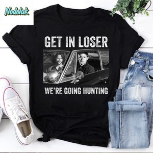 Get In Loser We’re Going Hunting Supernatural Vintage T-Shirt, Supernatural Shirt, Dean Winchester And Sam Winchester Shirt