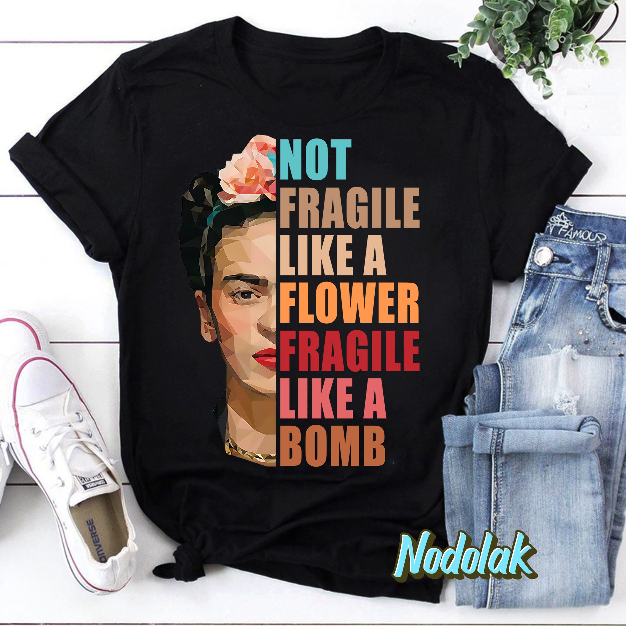 Not Fragile Like A Flower, Fragile Like A Bomb Tee Not Fragile Like A Flower, Fragile Like A Bomb Tee