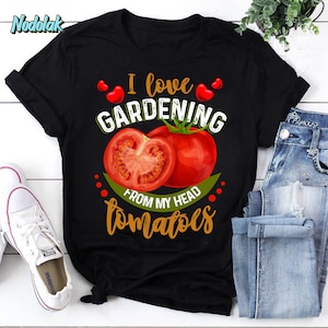 I Love Gardening From My Head Tomatoes T-Shirt I Love Gardening From My Head Tomatoes T-Shirt