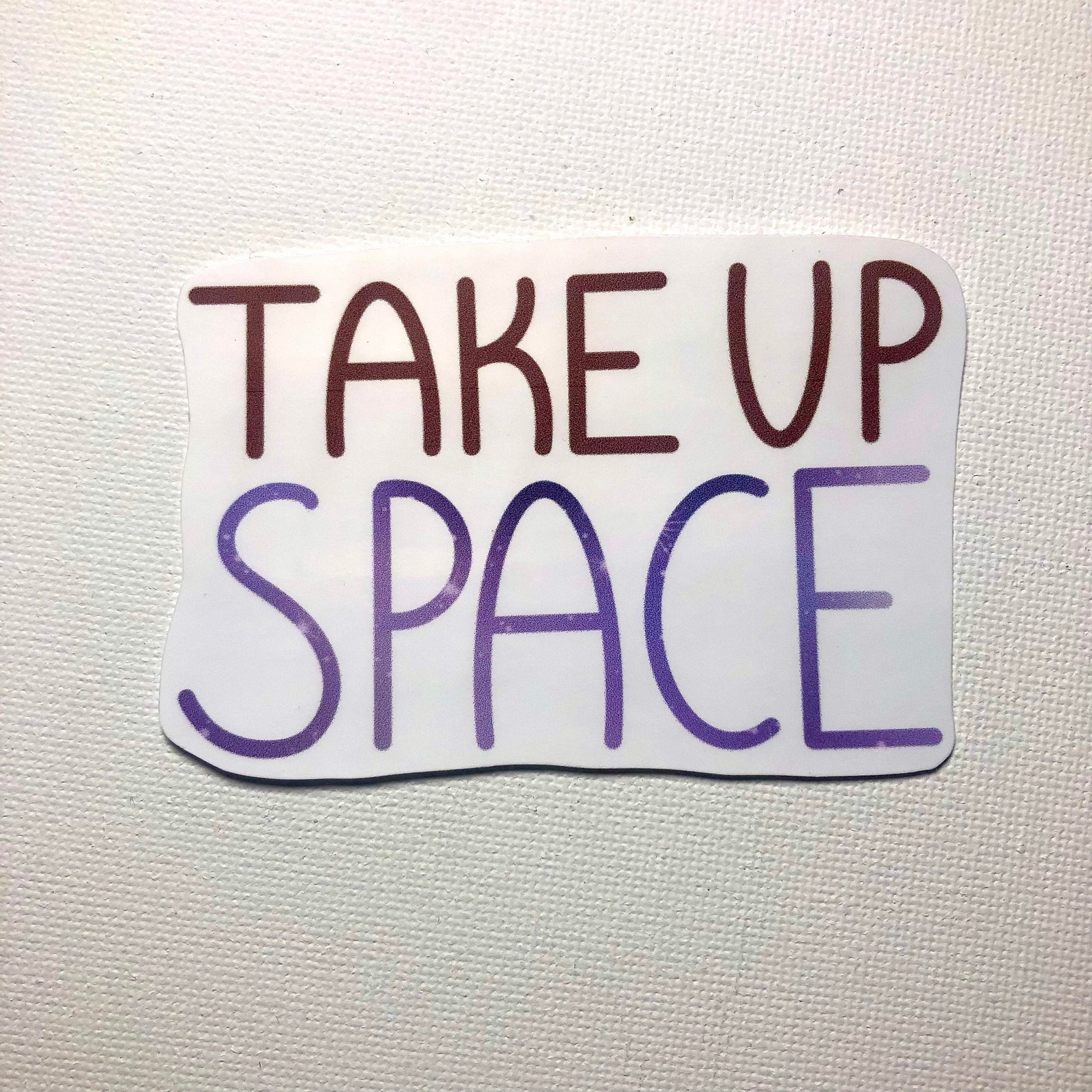 Take Up Space Sticker Etsy