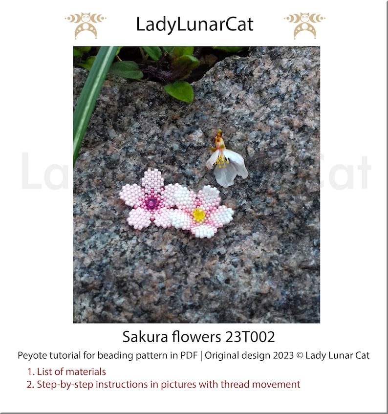 May include: Two pink and white beaded sakura flowers with yellow and purple centers, on a gray rock background. The image includes the text "Sakura flowers 23T002 Peyote tutorial for beading pattern in PDF | Original design 2023 &copy; Lady Lunar Cat 1. List of materials 2. Step-by-step instructions in pictures with thread movement"