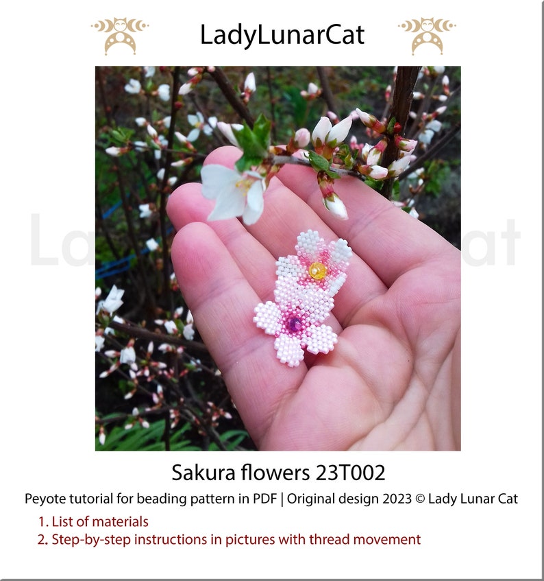 May include: A close-up of a pink and white beaded flower, resembling a cherry blossom, held in a hand against a background of green leaves. The flower is a peyote stitch beading project, with a yellow center bead. The image includes the text "Sakura flowers 23T002" and "Peyote tutorial for beading pattern in PDF | Original design 2023 &copy; Lady Lunar Cat".