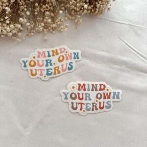 Mind Your Own Uterus Sticker | Women&#39;s Rights Sticker | Waterproof Sticker