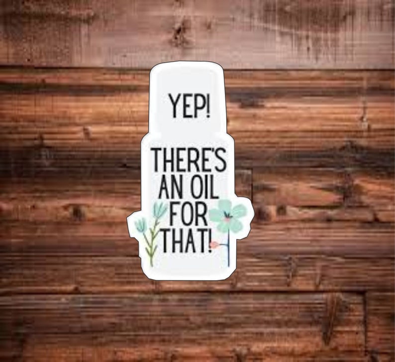 Vinyl Decal Sticker There/'s An Oil For That