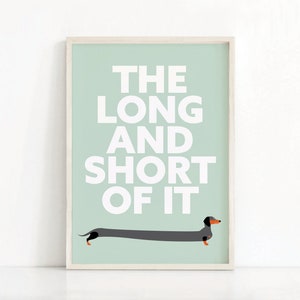 Dachshund Quote Print | The Long And Short Of It | Sausage Dog Art | Wiener Dog Poster | Home Decor | Hallway Art Print | Digital Download