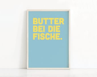 German Quote Print | Butter Bei Die Fische | German Wall Art | German Typography Print | German Phrase Print | Digital Download | German Art