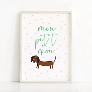 Mon Petit Chou Dachshund Print | Sausage Dog Art | Wiener Dog Poster | Digital Download  | Nursery Decor | French Quote Art Print