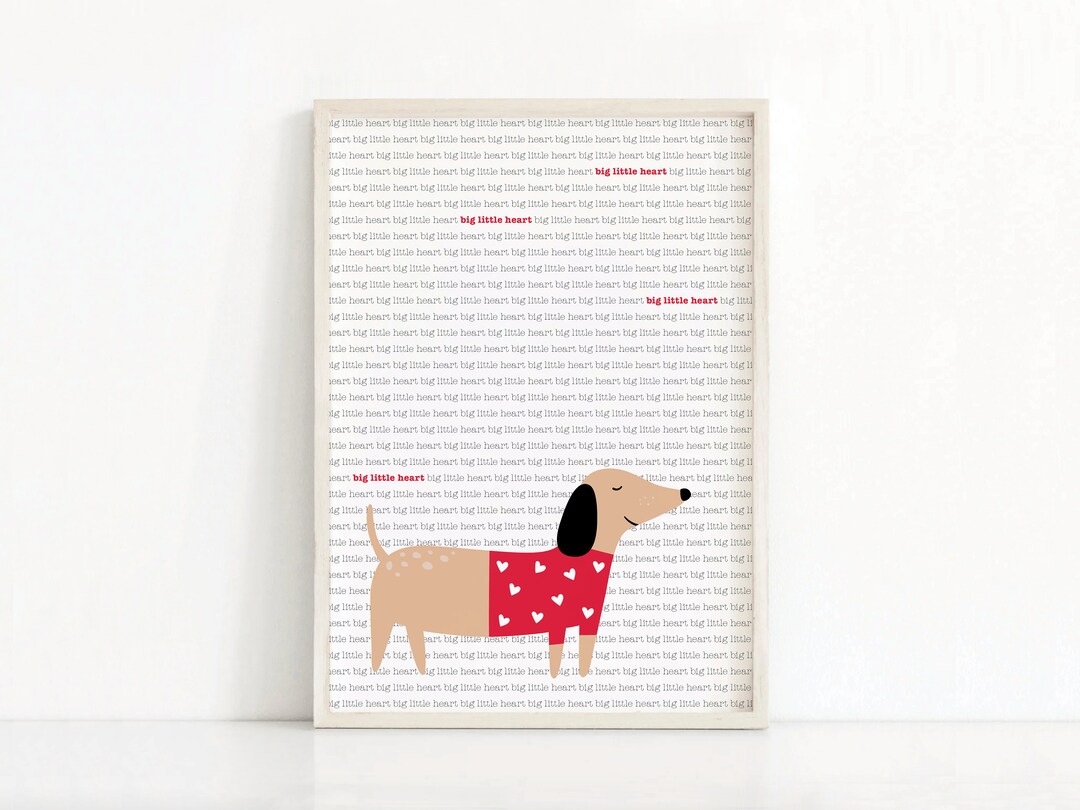 Cute Dachshund Print, BIG LITTLE HEART, Sausage Dog Printable