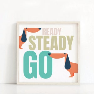 Teckel Print | Klaar Steady Go | Worst Hond Art | Wiener Hondenposter | Motiverende Quote | Hondenposter | Woondecoratie | Kunst aan de muur afdrukbaar