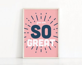 Nursery Print You Are So Great | Kids Room Art Print | Printable Nursery Art | Girl's Decor | Kids Prints | Quote Nursery Wall Art Printable