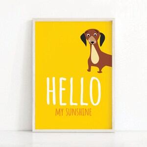 Happy Dachshund Print, HELLO MY SUNSHINE, Sausage Dog Printable, Wiener Dog Poster, Dog Poster, Home Decor, Fun Typographic Art Print
