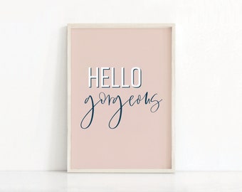 Hello Gorgeous Printable Art | Home Decor | Hello Poster | Inspiration Printable Art | Bedroom Decor | Instant Download | Bedroom Art