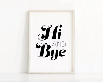 Printable Quote | Hello Goodbye Wall Art | Typography Wall Art | Home Wall Art | Living Room Decor | Hallway Decor | Hello Welcome Sign
