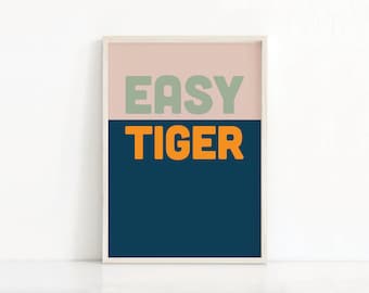Easy Tiger Instant Download Digital Print | Printable Wall Art Quote | Typography Print | Easy Tiger Quote Print | Inspirational Wall Art