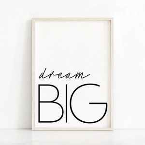 Inspirational Quote Print | Dream Big | Bedroom Printable Quote | Wall Print Quote | Typography Wall Art | Motivational Print | Modern Art