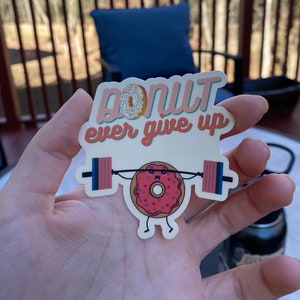 Donut Ever Give Up Sticker