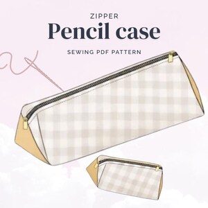 May include: A pencil case sewing pattern with the text "ZIPPER Pencil case" in a stylish font. The pencil case is beige with a checkered pattern and a gold zipper. The pattern includes a larger and smaller version of the pencil case.