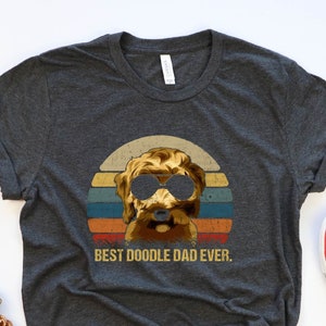 Doodle Dad Shirt – Goldendoodle Dog Dad Gift, Best Doodle Dad Ever Tee, Labradoodle Father’s Day T-Shirt, Dog Lover Present for Him