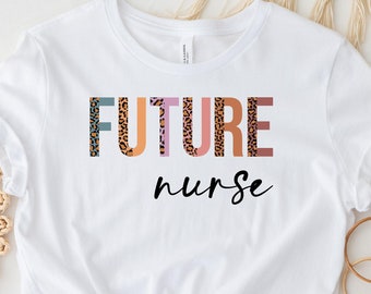 Future Nurse Shirt, Leopard Future Nurse Tee Shirt,  Future Nurse Gift, Nursing School Student TShirt, RN Registered Nurse Grad TraningShirt