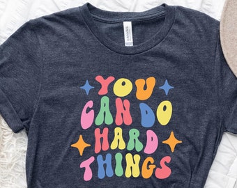 You Can Do Hard Things T-Shirt, Special Education Teacher Gift