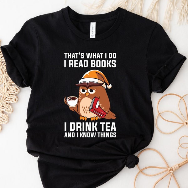 Books and Tea Lover Shirt, Cute Owl Tshirt Gift, Books Lover Shirt, Tea Lover Tee Shirt, Funny Owl Shirt, Reading Shirt, Cozy Outfit Gift