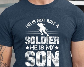 Soldier Son Shirt,  He Is Not Just A Soldier He Is My Son T-Shirt,christmas dad shirt for husband gift