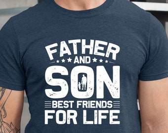 Father And Son Shirts, Best Friends For Life T-Shirt