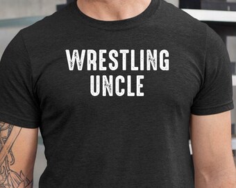 Wrestling Uncle Shirt: Gift for Wrestler Uncle