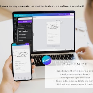 May include: A laptop computer screen displaying a customizable invitation template with the text "you're invited!" on a white background. The text "Canva" is visible on the laptop. A hand is holding a mobile phone displaying the same invitation template. The text "CUSTOMIZE" is visible below the laptop. The text below "CUSTOMIZE" lists the features of the invitation template, including wording, font style, colors, sizes, adding or removing text boxes, changing the background color, scaling, adding, moving, and deleting elements, and uploading photos and media.