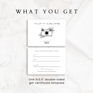 May include: A black and white printable gift certificate template for photography services. The template features a camera with floral accents and the text "the gift of memories". The back of the certificate has space for the photographer's name, the recipient's name, and an expiration date.