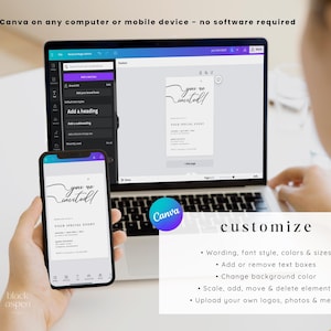 May include: A screenshot of a computer screen showing a Canva design template for an invitation. The template is for a special event and says "You're Invited!" in a handwritten font. The text is black on a white background. The screen is on a laptop computer with the Canva logo visible. A person's hand is holding a mobile phone with the same design template on the screen. The text below the image says "Customize" and lists several customization options, including wording, font style, colors, sizes, adding or removing text boxes, changing the background color, scaling, adding, moving, and deleting elements, and uploading logos, photos, and media.