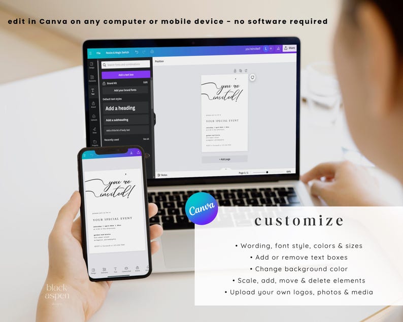 May include: A screenshot of a computer screen showing a Canva design template for an invitation. The template is for a special event and says "You're Invited!" in a handwritten font. The text is black on a white background. The screen is on a laptop computer with the Canva logo visible. A person's hand is holding a mobile phone with the same design template on the screen. The text below the image says "Customize" and lists several customization options, including wording, font style, colors, sizes, adding or removing text boxes, changing the background color, scaling, adding, moving, and deleting elements, and uploading logos, photos, and media.