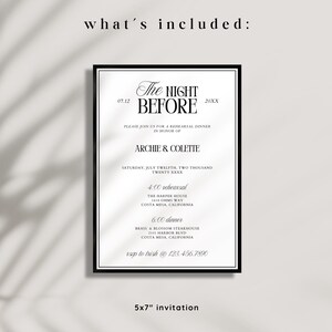 May include: Black and white 5x7 inch invitation for a rehearsal dinner and wedding reception. The invitation features the text "The Night Before" with the date July 12th, 20XX, and the names Archie & Colette. The invitation includes the time and location for the rehearsal dinner and wedding reception.