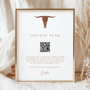 May include: A white card with a gold frame and a brown bull skull graphic at the top. The text "COLLEGE FUND" is printed in black below the graphic. A QR code is printed below the text. The text "If you would like to contribute to Sadie's college fund, please scan the QR code. Your contribution allows Sadie to continue her journey and focus on her studies in pathology at UCLA. Thank you for your love and support. Sadie" is printed below the QR code.