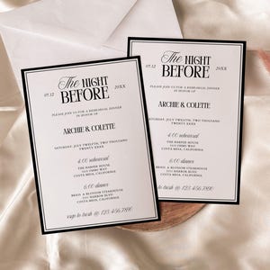 May include: Black and white wedding rehearsal dinner invitation with the text "The Night Before" and the date "07.12 20XX". The invitation includes the names "Archie & Colette" and details for the rehearsal dinner and dinner.