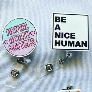 Positivity badge reels be a nice human badge reel holder, mental health matters badge holder