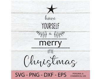 Have Yourself a Merry Little Christmas SVG - Frohe Weihnachten Schrift SVG - Weihnachtsschild SVG - Weihnachten Silhouette SVG - Weihnachtssvg