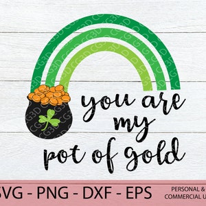 May include: A black pot of gold with a shamrock and a rainbow behind it. The text "you are my pot of gold" is written in black cursive.
