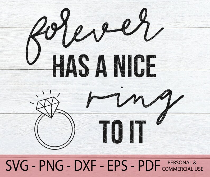 Forever Has a Nice Ring to It SVG Engagement Announcement Etsy