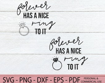 Forever Has a Nice Ring to it SVG - VerlobungSankündigung SVG - Heiraten SVG - Sie sagte ja Svg - We're Engaged Svg - Diamant Ring