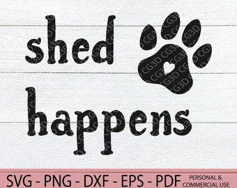 May include: Black and white graphic design with a paw print and the text "shed happens".