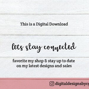 May include: A digital download graphic with a white wood background and pink stripe at the bottom. The text reads "This is a Digital Download" and "lets stay connected" in a handwritten font. The text below reads "favorite my shop & stay up to date on my latest designs and sales". The Instagram icon and the text "digitaldesignsbycg3D" are at the bottom right.