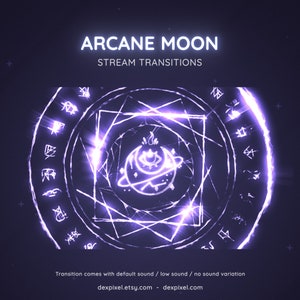 May include: A purple and white glowing circle with a moon and eye symbol in the center. The circle is surrounded by a ring of symbols and the text "ARCANE MOON STREAM TRANSITIONS".