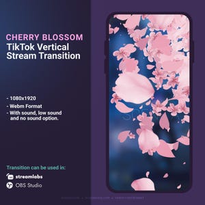 Puede incluir: Una pantalla de smartphone muestra un diseño de flor de cerezo con pétalos rosas sobre un fondo azul. El texto dice "CHERRY BLOSSOM TikTok Vertical Stream Transition". Texto adicional detalla el formato y la compatibilidad con streamlabs y OBS Studio.