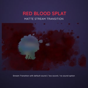 Könnte beinhalten: Rote Blutspritzer-Matte-Stream-Übergangseffekt. Der Effekt ist ein roter Blutspritzer mit einem Loch in der Mitte. Der Text "RED BLOOD SPLAT" und "MATTE STREAM TRANSITION" befindet sich oben im Bild. Der Text "Stream Transition with default sound / low sound / no sound option" befindet sich unten im Bild.