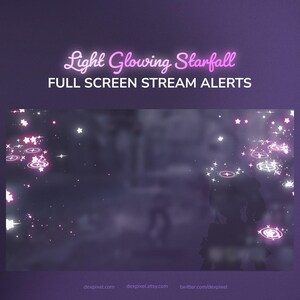 May include: A digital graphic with a dark purple background and glowing pink and white stars. The text "Light Glowing Starfall" and "FULL SCREEN STREAM ALERTS" are displayed in pink. The image is designed for stream alerts.