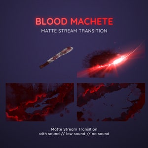 以下が含まれることがあります： 血まみれの効果のある赤と黒のマチェーテ。画像は「Blood Machete」と「Matte Stream Transition」という赤いテキストを含むマットストリームトランジションです。「with sound // low sound // no sound」というテキストも含まれています。